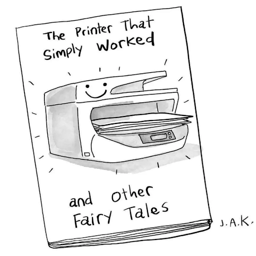 A hand-drawn drawn booklet with a printer on the cover that has a smiley face in its top right corner. Above the printer is the title that reads, 'The Printer that Simply Worked,' and below the printer is a subtitle that reads, 'and other fairy tales.'