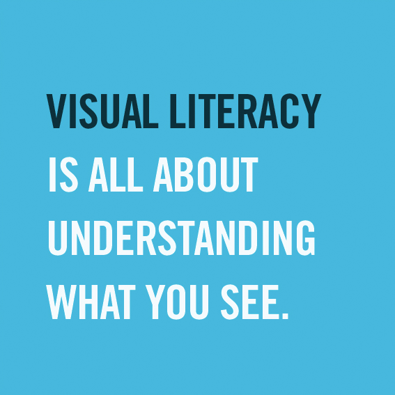 A square graphic with a turquoise background. The text reads 'visual literacy is all about understanding what you see'. The text is arranged in four lines. The first line, which says 'visual literacy' is in black. The other lines use white-coloured text.